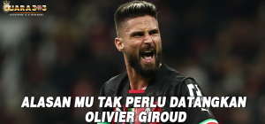 Alasan MU Tak Perlu Datangkan Olivier Giroud